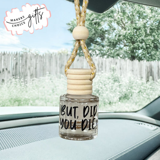 But Did You Die Hanging Car Freshener