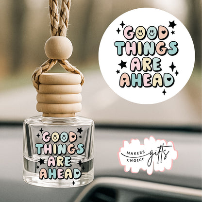 Good Things Are Ahead Hanging Car Freshener