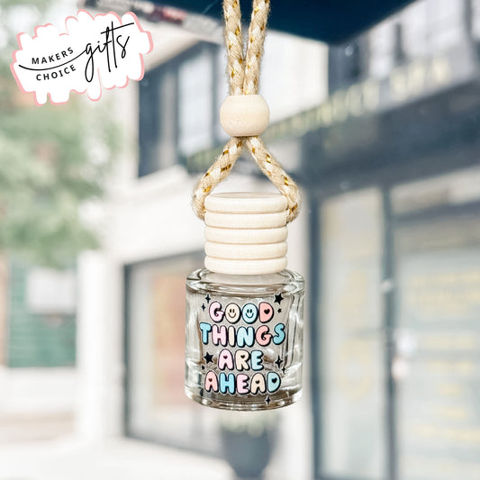 Good Things Are Ahead Hanging Car Freshener
