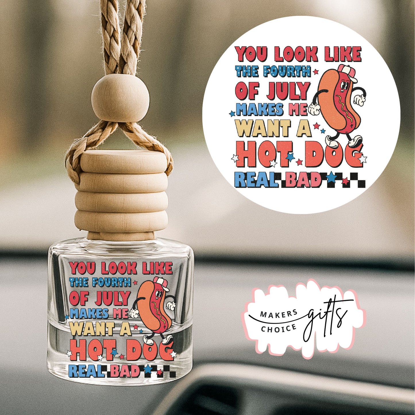 Makes Me Want A Hotdog Real Bad Hanging Car Freshener